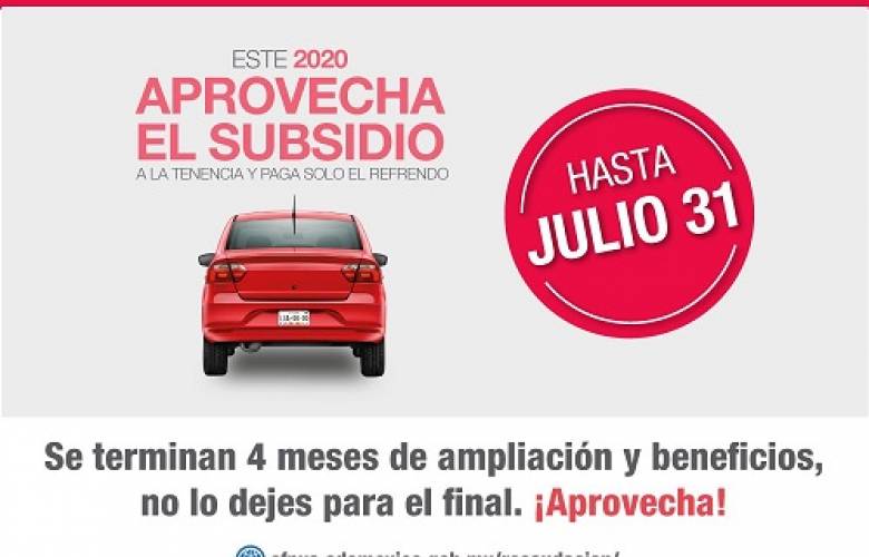 Vence plazo de subsidio a la tenencia y reemplacamiento el 31 de julio 