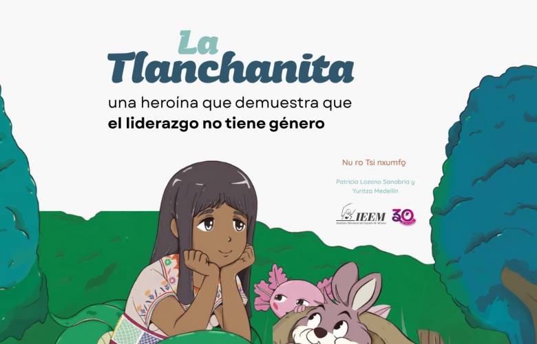 La Tlanchanita: una heroína que demuestra que el liderazgo no tiene género