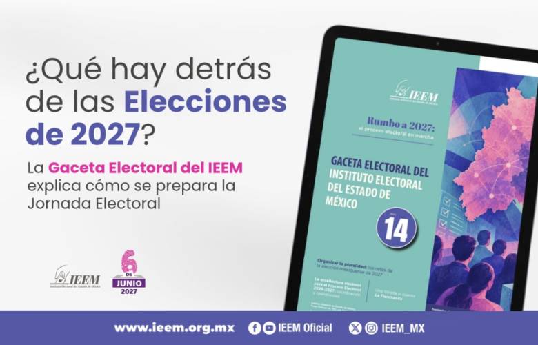 Presenta IEEM nueva edición de la Gaceta Electoral rumbo a los comicios de 2027