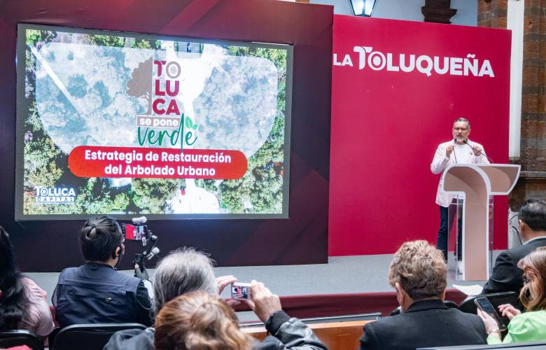 Impulsa Toluca restauración urbana con plantación de más de 30 mil árboles