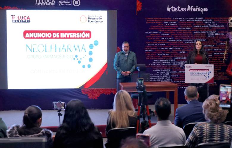 Anuncia Toluca inversión de mil 750 millones de pesos de Neolpharma y fortalece apoyo al emprendimiento