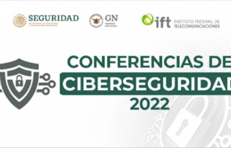 Celebrarán IFT y GN Semana de la Ciberseguridad con ciclo de Conferencias de especialistas