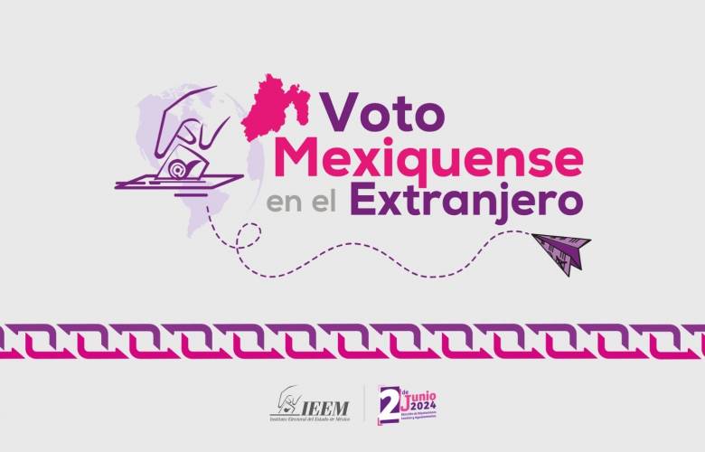 Mexiquenses en el extranjero podrán votar por diputaciones locales