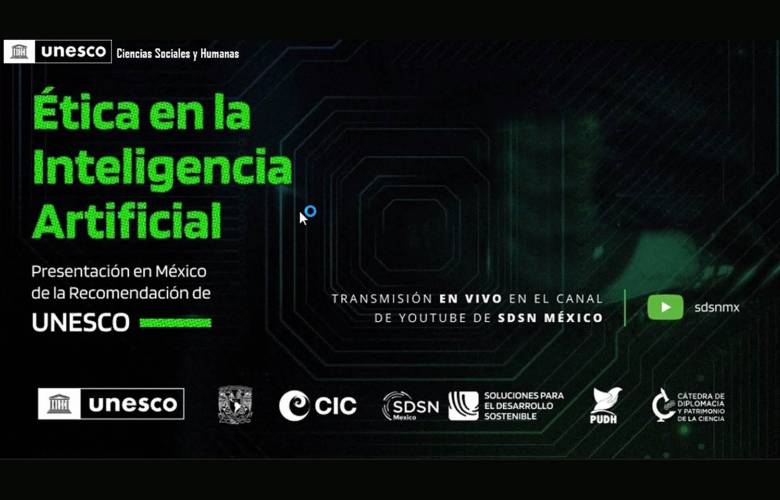  Presentan la UNAM y UNESCO recomendación sobre ética en inteligencia artificial