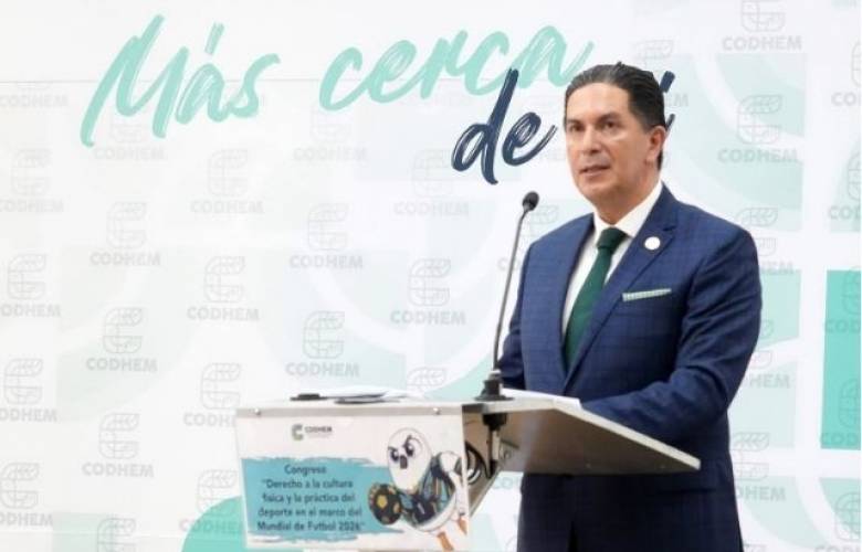 Exhorta CODHEM a garantizar derechos humanos durante el Mundial 2026