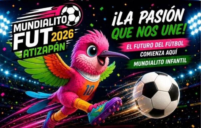 Organiza Lazos que Mueven el “Mundialito Deportivo y Cultural FUT 2026” en Atizapán