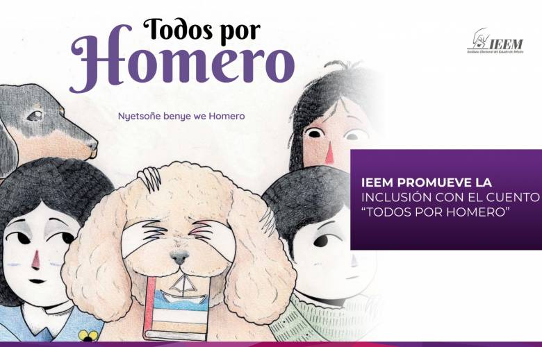 IEEM promueve la inclusión con el cuento TODOS POR HOMERO 