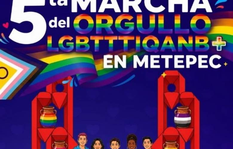 Convocan a la 5ª Marcha del Orgullo LGBTTTIQANB+ 2026 en Metepec para promover inclusión y respeto